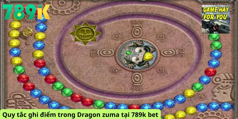 Quy tắc ghi điểm trong Dragon zuma tại 789k bet